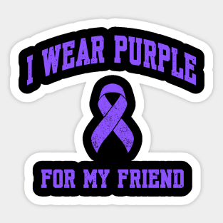 I Wear Purple for My Friend Sticker